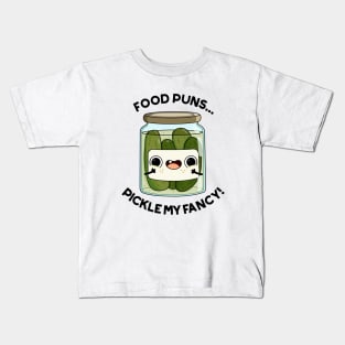 Pickle My Fancy Funny Food Pun Kids T-Shirt